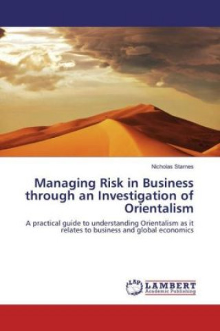 Книга Managing Risk in Business through an Investigation of Orientalism Nicholas Starnes