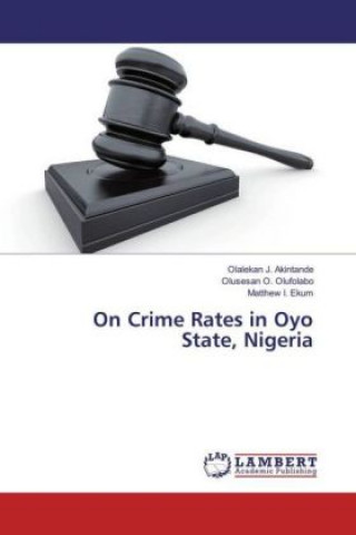 Buch On Crime Rates in Oyo State, Nigeria Olalekan J. Akintande