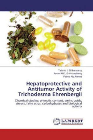 Książka Hepatoprotective and Antitumor Activity of Trichodesma Ehrenbergii Taha A. I. El Bassossy