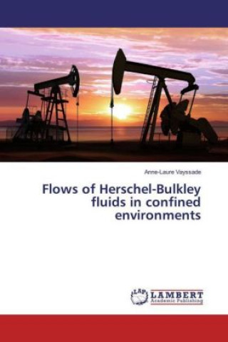 Carte Flows of Herschel-Bulkley fluids in confined environments Anne-Laure Vayssade