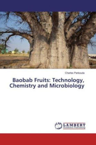 Buch Baobab Fruits: Technology, Chemistry and Microbiology Charles Parkouda