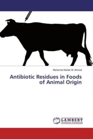 Książka Antibiotic Residues in Foods of Animal Origin Mohamed Bedair M. Ahmed