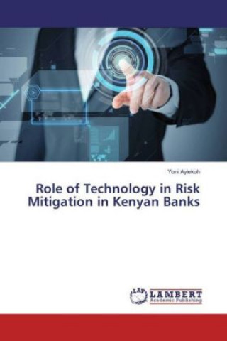 Buch Role of Technology in Risk Mitigation in Kenyan Banks Yoni Ayiekoh