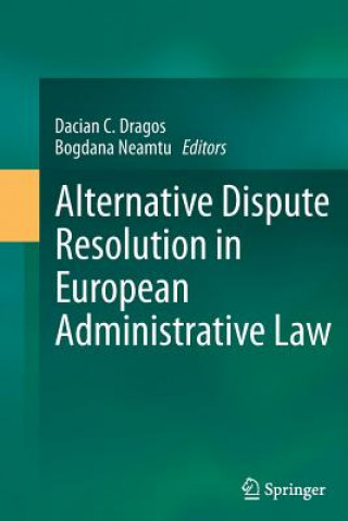 Kniha Alternative Dispute Resolution in European Administrative Law Dacian C. Dragos