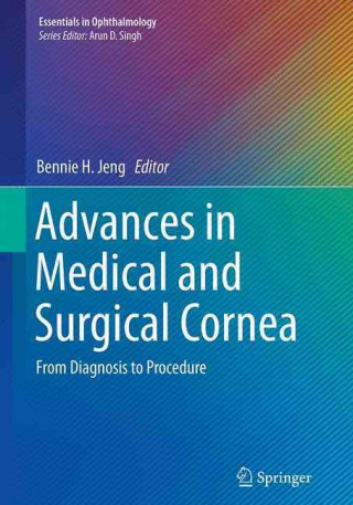 Книга Advances in Medical and Surgical Cornea Bennie H. Jeng
