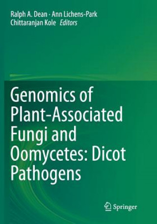 Książka Genomics of Plant-Associated Fungi and Oomycetes: Dicot Pathogens Ralph A. Dean