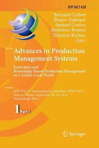 Книга Advances in Production Management Systems: Innovative and Knowledge-Based Production Management in a Global-Local World Abdelaziz Bouras
