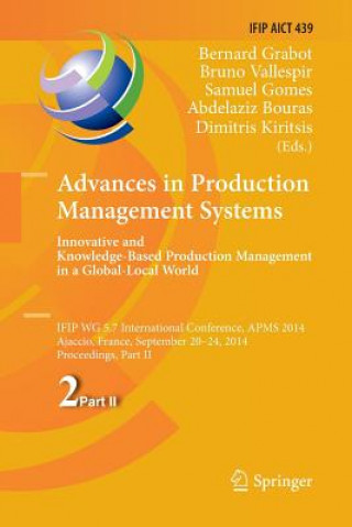 Könyv Advances in Production Management Systems: Innovative and Knowledge-Based Production Management in a Global-Local World Abdelaziz Bouras