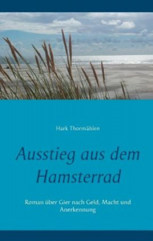 Kniha Ausstieg aus dem Hamsterrad Hark Thormählen