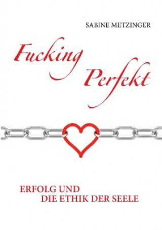 Könyv Fucking Perfekt Sabine Metzinger