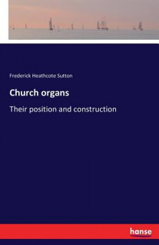 Kniha Church organs Frederick Heathcote Sutton