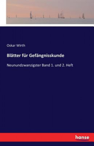 Książka Blatter fur Gefangnisskunde Oskar Wirth