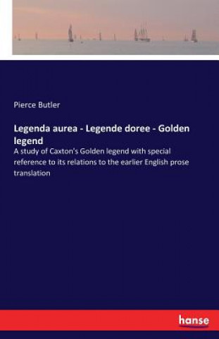 Kniha Legenda aurea - Legende doree - Golden legend Pierce Butler