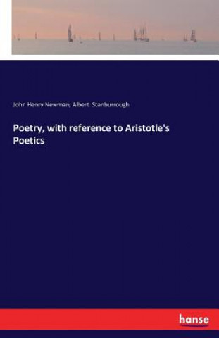 Knjiga Poetry, with reference to Aristotle's Poetics Cardinal John Henry Newman