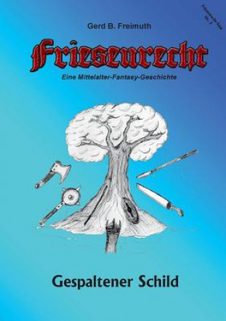 Könyv Friesenrecht - Akt III Revisited Gerd B Freimuth