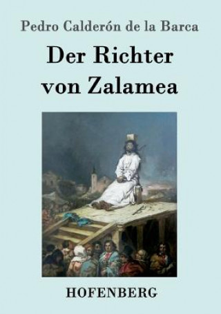 Könyv Richter von Zalamea Pedro Calderón De La Barca