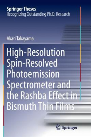 Carte High-Resolution Spin-Resolved Photoemission Spectrometer and the Rashba Effect in Bismuth Thin Films Akari Takayama