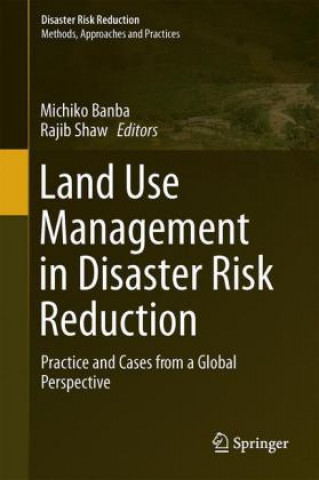 Könyv Land Use Management in Disaster Risk Reduction Michiko Banba