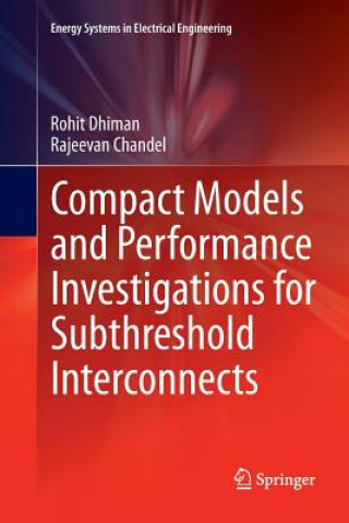 Kniha Compact Models and Performance Investigations for Subthreshold Interconnects Rohit Dhiman