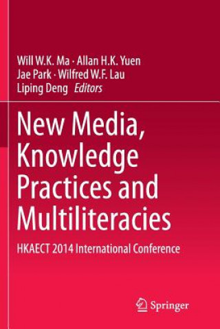 Kniha New Media, Knowledge Practices and Multiliteracies Liping Deng