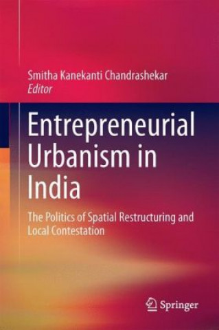 Knjiga Entrepreneurial Urbanism in India Smitha Kanekanti Chandrashekar