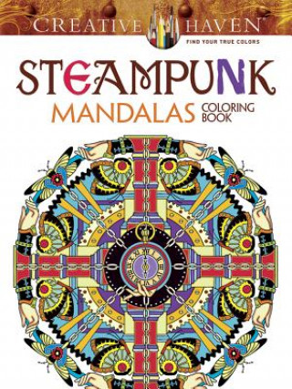 Könyv Creative Haven Steampunk Mandalas Coloring Book Marty Noble