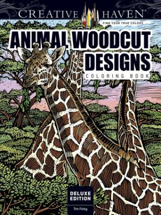 Carte Creative Haven Deluxe Edition Animal Woodcut Designs Coloring Book Tim Foley