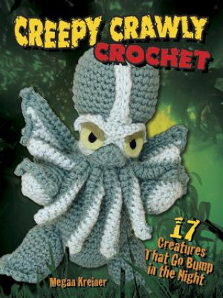 Kniha Creepy Crawly Crochet Megan Kreiner