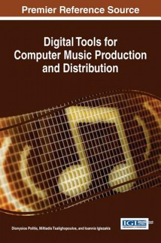 Kniha Digital Tools for Computer Music Production and Distribution Dionysios Politis