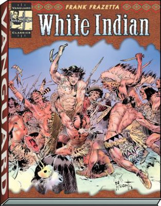 Книга Complete Frazetta White Indian Frank Frazetta