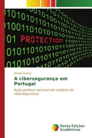 Книга A cibersegurança em Portugal Daniela Santos