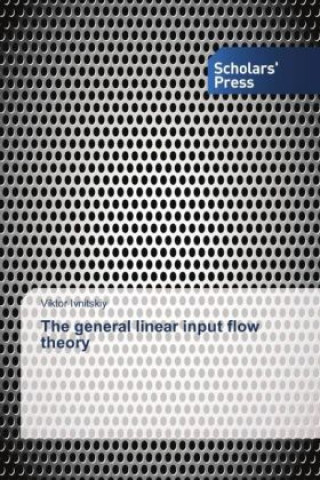 Carte The general linear input flow theory Viktor Ivnitskiy
