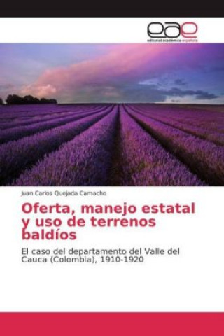 Carte Oferta, manejo estatal y uso de terrenos baldíos Juan Carlos Quejada Camacho