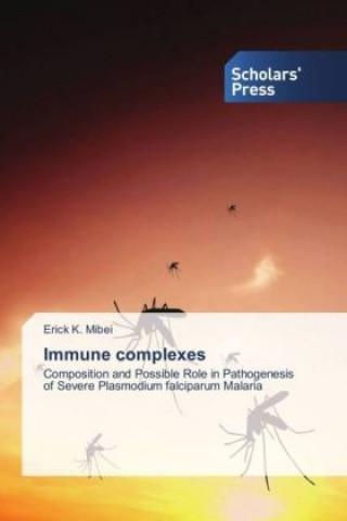 Knjiga Immune complexes Erick K. Mibei
