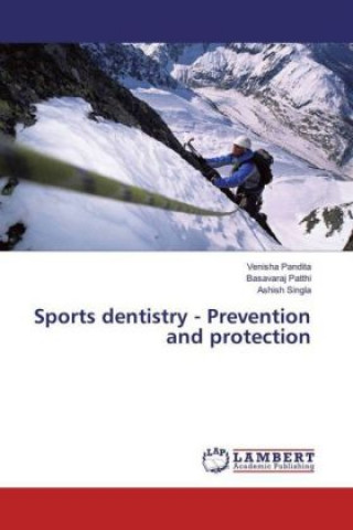 Knjiga Sports dentistry - Prevention and protection Venisha Pandita