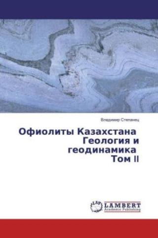 Kniha Ofiolity Kazahstana Geologiya i geodinamika Tom II Vladimir Stepanec
