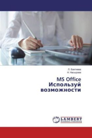 Könyv MS Office Ispol'zuj vozmozhnosti L. Bahtieva