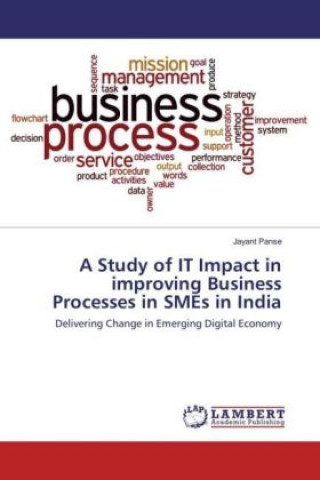 Könyv A Study of IT Impact in improving Business Processes in SMEs in India Jayant Panse