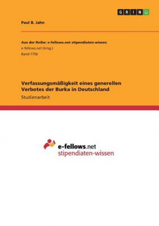 Kniha Verfassungsmassigkeit eines generellen Verbotes der Burka in Deutschland Paul B Jahn