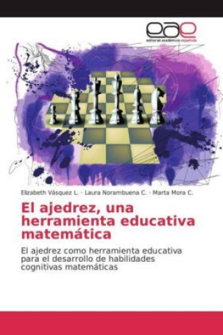 Buch El ajedrez, una herramienta educativa matemática Elizabeth Vásquez L.