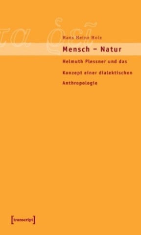 Könyv Mensch - Natur Hans Heinz Holz