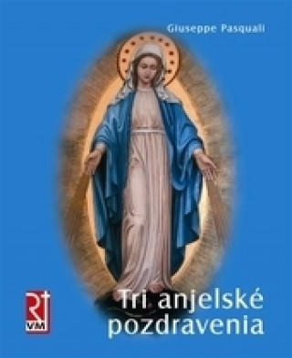 Kniha Tri anjelské pozdravenia Giuseppe Pasquali