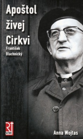 Kniha Apoštol živej Cirkvi František Blachnický