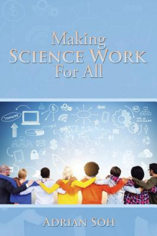 Book Making Science Work for All Adrian Soh