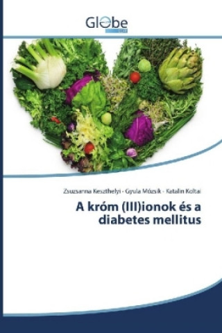 Könyv A króm (III)ionok és a diabetes mellitus Zsuzsanna Keszthelyi