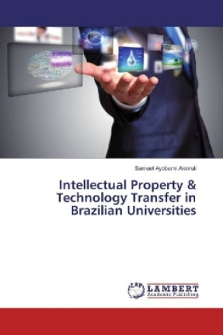 Könyv Intellectual Property & Technology Transfer in Brazilian Universities Samuel Ayobami Akinruli