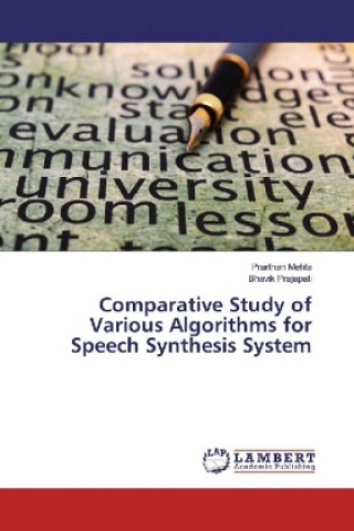 Knjiga Comparative Study of Various Algorithms for Speech Synthesis System Prarthan Mehta