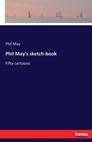 Carte Phil May's sketch-book Phil May