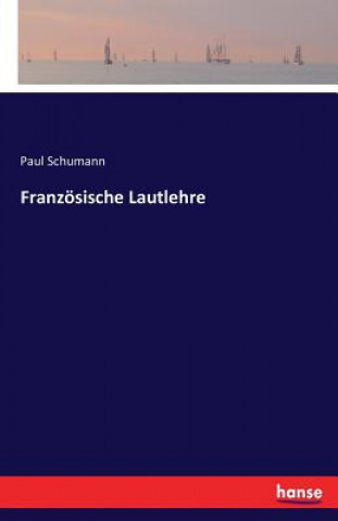 Kniha Franzoesische Lautlehre Paul Schumann