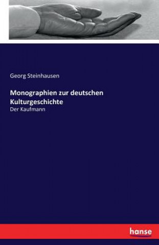 Kniha Monographien zur deutschen Kulturgeschichte Georg Steinhausen